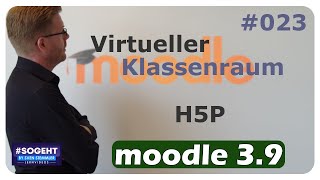 Virtueller Klassenraum mit H5P  023  Moodle  einfach und anschaulich erklärt [upl. by Lamprey]