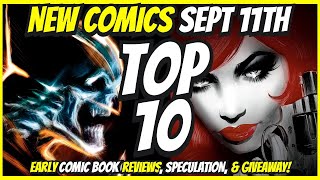 Top 10 New Comic Books September 11th 2024 🔥 Reviews Covers amp Giveaway [upl. by Lehteb497]