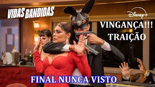 Vidas Bandidasvingança e um final nunca visto na tv [upl. by Ahseekan477]