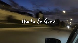 hurts so good slowed reverb  lyrics [upl. by Spieler]