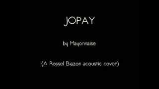 Jopay  Mayonnaise Rossel Biazon acoustic cover [upl. by Akcimehs]