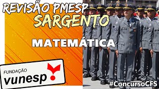 SARGENTO PMESP  REVISÃƒO de MATEMÃTICA VUNESP  Concurso Sargento PMSP 2023 [upl. by Atiuqet917]