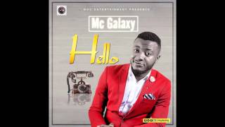 MC Galaxy  Hello Audio Nigerian Music [upl. by Sharai]