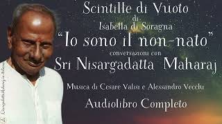 Sri Nisargadatta Maharaj  quotIo sono il non natoquot Audiolibro completo [upl. by Ahsurej580]