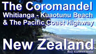 New Zealand Scenic Drive The CoromandelWhitiangaKuaotunu Beach amp The Pacific Coast Highway [upl. by Ahsenhoj290]