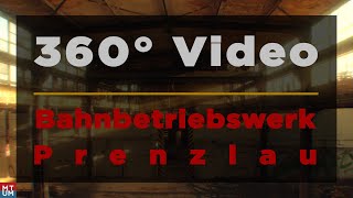 360° Video Das Bahnbetriebswerk Prenzlau  Lost Places der Uckermark [upl. by Metah547]