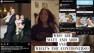 Who Are Matt And Abby And Whats The Controversy [upl. by Eiaj]