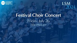 Festival Choir Concert  July 26 2024 [upl. by Hafeenah732]