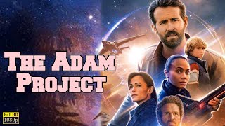 The Adam Project Full English Movie  Ryan Renolds Mark Ruffalo  Facts amp Review [upl. by Kristian]