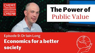 Ep 9 Economics for a better society  Dr Iain Long [upl. by Kcid]