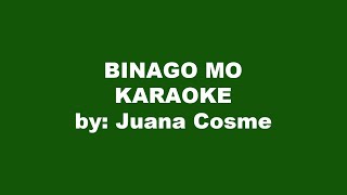 Juana Cosme Binago Mo Karaoke [upl. by Irok]