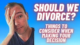 Should we divorce What to consider when making the decision [upl. by Kermie858]