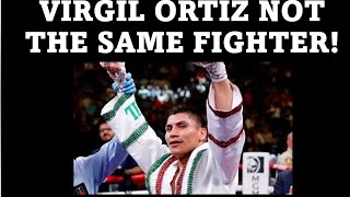 VIRGIL ORTIZ NOT SAME FIGHTER NEEDS MORE ROUNDSSTIFFER COMPETITION ILLNESSSTEROIDS EFFECTS [upl. by Kcirded652]