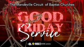 Mandeville Circuit of Baptist Churches Good Friday Service [upl. by Ajnek]