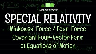 Special Relativity  Minkowski ForceFourForceCovariant FourVector Form of Equations of Motion [upl. by Venezia]