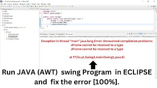 Exception in thread main javalangError  JFrame cannot be resolved to a type  In ECLIPSE solve [upl. by Naitsihc]