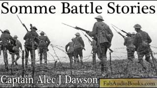 WORLD WAR 1 Somme Battle Stories by Alec John Dawson Unabridged audiobook FAB [upl. by Wallas]