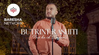 Butrint Rashiti  Më ke ik Cover Arlind Lecaj [upl. by Remark164]