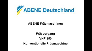 ABENE Fräsmaschine  VHF 350 konventionell [upl. by Anil]