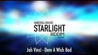 Jah Vinci  Dem A Wish Bad Starlight Riddim by DancehallRulerz 2014 [upl. by Germayne]