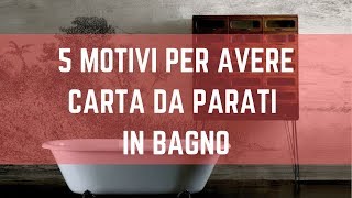 5 Motivi per installare la carta da parati in bagno [upl. by Netnilc363]