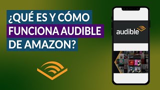 ¿Qué es y Cómo Funciona AUDIBLE o Audiolibros de Amazon  Podcasts y Audiolibros [upl. by Mirabel777]