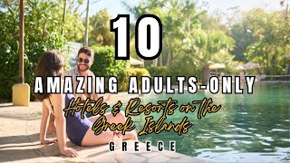 10 Amazing Adultsonly Hotels amp Resorts on the Greek Islands  Greece [upl. by Naujak]