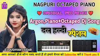 💙💙 Dal Haldi Special Octapedpiano 🎹 NAGPURI DJ SONG 🥁 Octaped mix DJ DUSHYANT PAKERTIKRA [upl. by Niven]