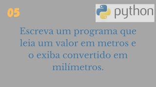 05 Metros em milímetros no Python [upl. by Becka115]