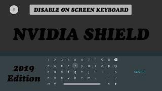 Nvidia Shield TV Disable On Screen Keyboard [upl. by Wight]