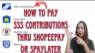 How to pay SSS Contributions thru Shopeepay or Spaylater [upl. by Colvert575]