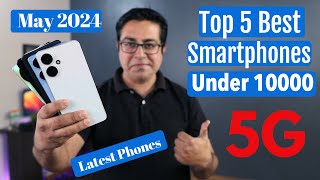 Top 5 Best 5G Phones Under 10000 in May 2024 I Best Smartphone under 10k [upl. by Arvy]