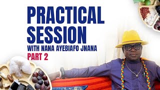 Practical Session With Nana Ayebiafo jnanacaksusdas572 PART 2 [upl. by Hyacinthe]