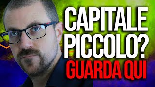 Come essere profittevoli nel trading con piccoli capitali [upl. by Sirovart599]