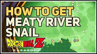 How to get Meaty River Snail Dragon Ball Z Kakarot [upl. by Carrel]