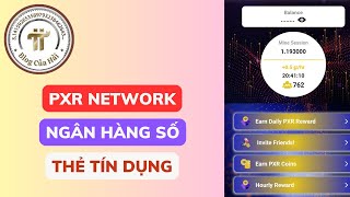 PXR NETWORK Phát Hành Thẻ Tín Dụng 102024 l Blog Của Hải [upl. by Adnovay]