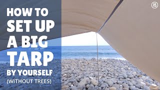 How to set up a big tarp by yourself without trees [upl. by Sanchez]