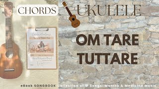 No 19 Om Tare Tuttare Ture Soha Mantra I UKULELE Chords amp Lyrics l SONGBOOK Mantra amp Medicine Music [upl. by Cini]