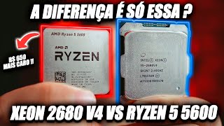 QUÊ XEON 2680 V4 vs RYZEN 5 5600  TESTES EM 10 JOGOS no ULTRA E LOW A VERDADEIRA DIFERENÇA [upl. by Ybor]