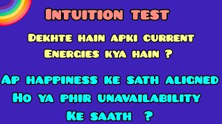 INTUITION TEST  DEKHTE HAIN AP HAPPINESS KE SATH ALIGNED HO YA UNAVAILABILITY KE SATH ✨️💯🧚‍♀️ [upl. by Jodee]