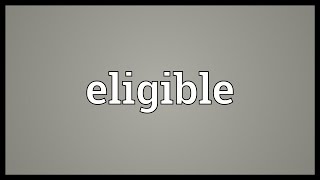 Eligible Meaning [upl. by Aiekan]