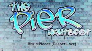 Bits n Pieces Deeper Love [upl. by Andromeda]