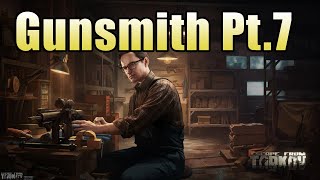 How to complete Gunsmith Part 7  Escape from Tarkov Patch 012 [upl. by Llaccm]