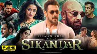 Sikandar Full Movie In Hindi Dubbed 2024  Salman khan  Rashmika M  Sathyaraj  HD Reviews amp Facts [upl. by Ahto]