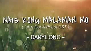 Nais Kong Malaman Mo  Daryl Ong Lyrics Video [upl. by Aloel531]