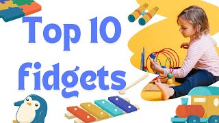 Top 10 Most Fascinating Fidget Toys for Kids [upl. by Airotahs233]