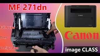 Canon imageClass MF271dn All in One Monochrome 29ppm Laser Printer with Duplex  Demo Configuration [upl. by Eipper735]