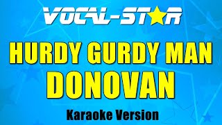 Donovan  Hurdy Gurdy Man Karaoke Version with Lyrics HD VocalStar Karaoke [upl. by Amlev]