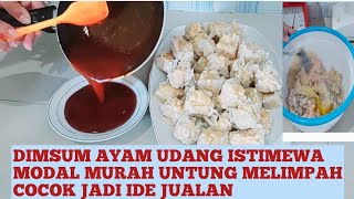 RESEP DIMSUM AYAM UDANG MODAL MURAH UNTUNG MELIMPAH  IDE JUALAN DIMSUM AYAM ISTIMEWA [upl. by Radcliffe726]