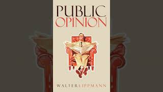 Public Opinion  Contact and Opportunity  Chapter 3  Walter Lippmann [upl. by Htiekal569]